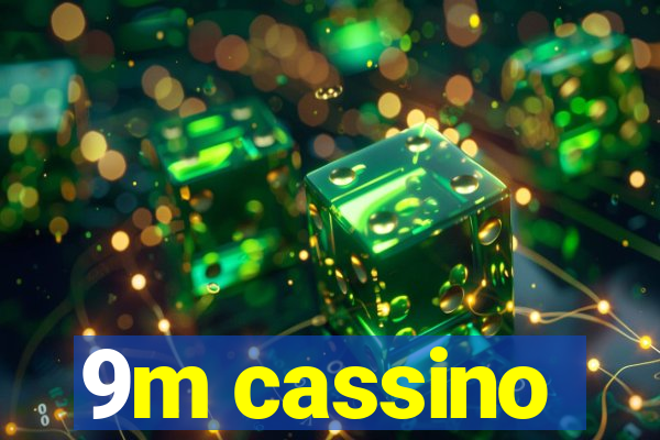9m cassino